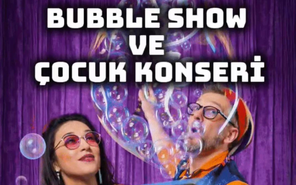Bubble Show ve Çocuk
