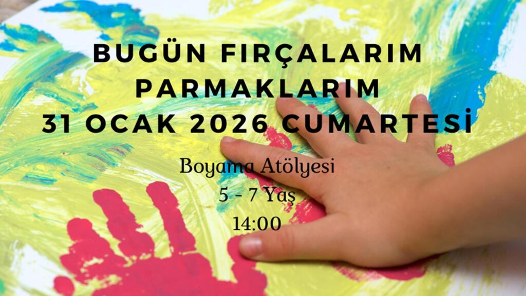 Bugün Fırçalarım Parmaklarım: Boyama Atölyesi 5-7 Yaş