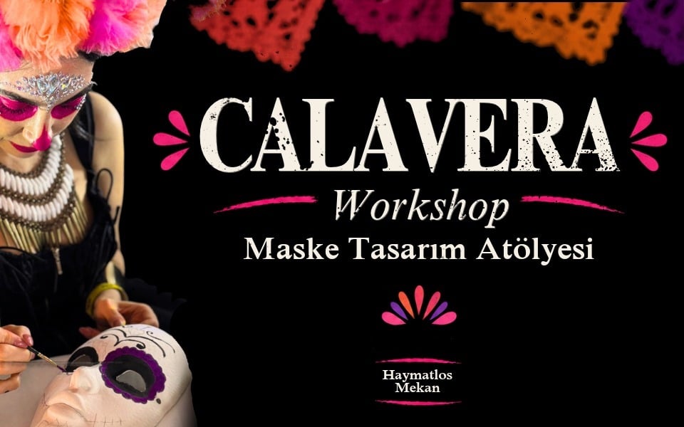 Calavera Workshop-Maske Tasarım Atölyesi