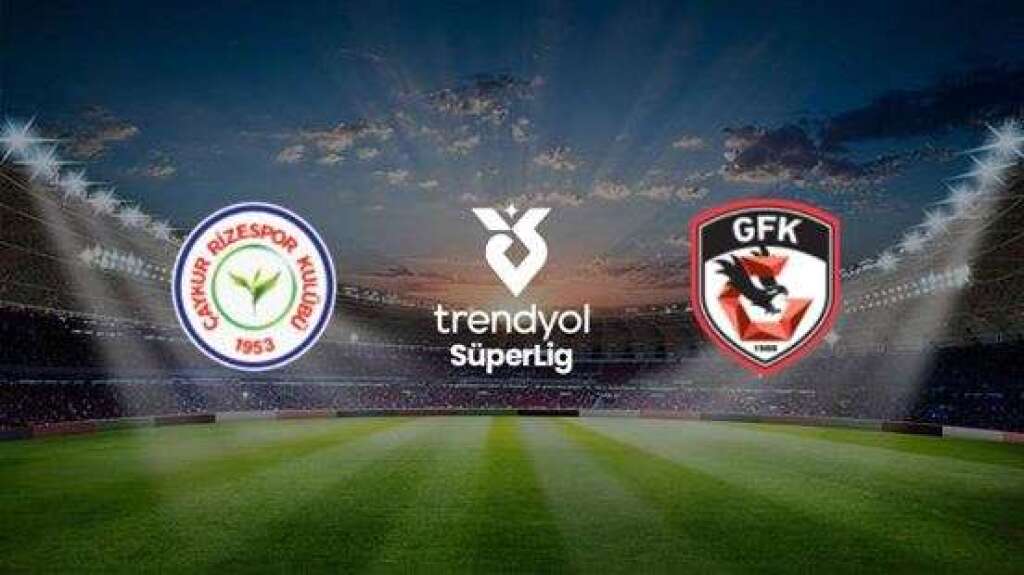 Çaykur Rizespor A.Ş. - Gaziantep FK A.Ş.