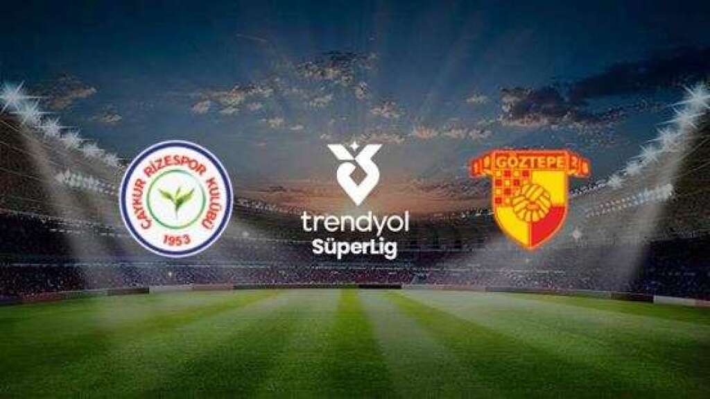 Çaykur Rizespor A.Ş. - Göztepe A.Ş.