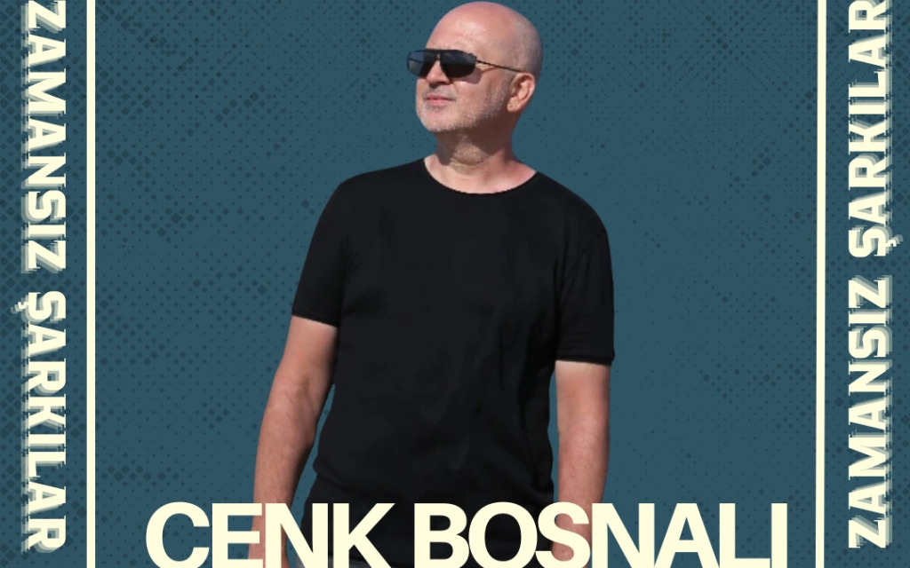 Cenk Bosnalı Zamansız Şarkılar