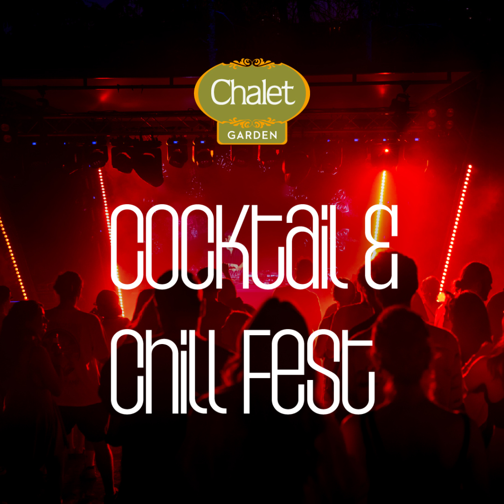 Chalet Garden - Cocktail and Chill Fest