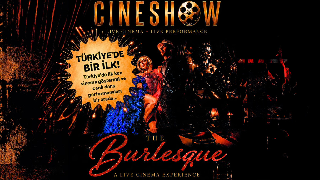 CineShow'un Burlesque Gösterimi