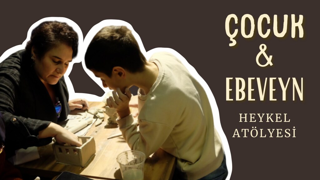 Çocuk & Ebeveyn Seramik Heykel Atölyesi (workshop) Ankara