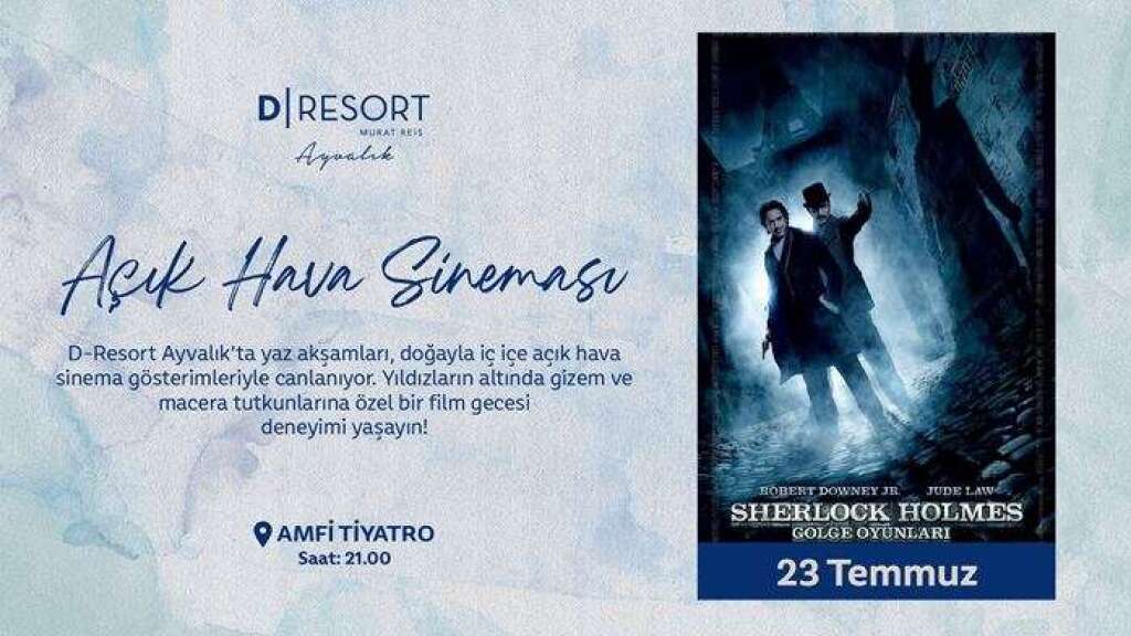 D-Resort Ayvalık, Açık Hava Sineması: Sherlock Holmes: Gölge Oyunları
