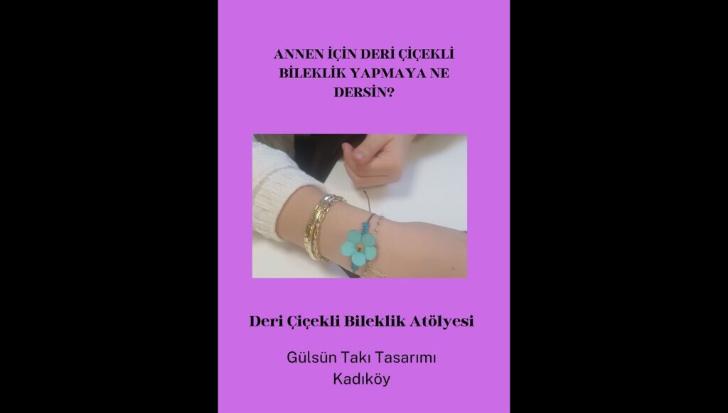 Deri Çiçekli Bileklik Atölyesi