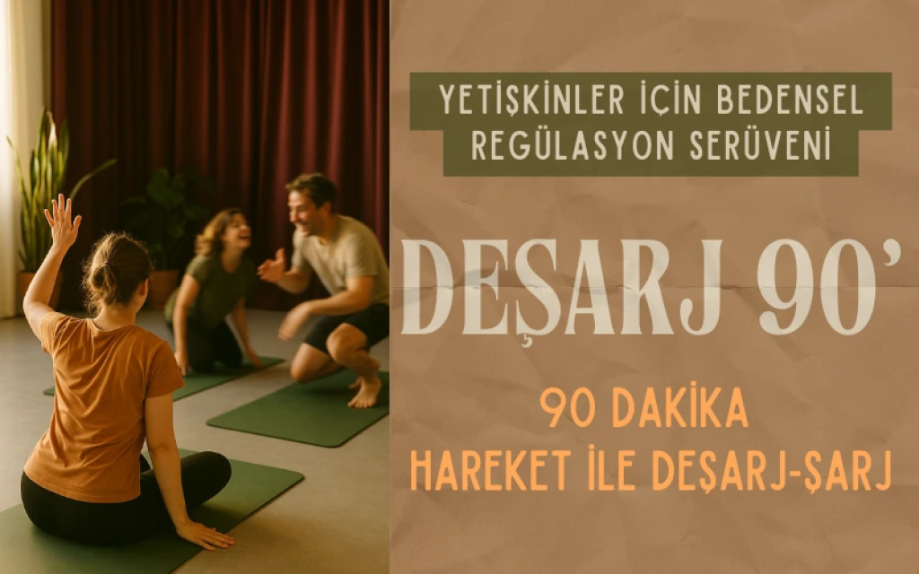 DEŞARJ 90 ' — Yetişkinler İçin Bedensel Regülasyon