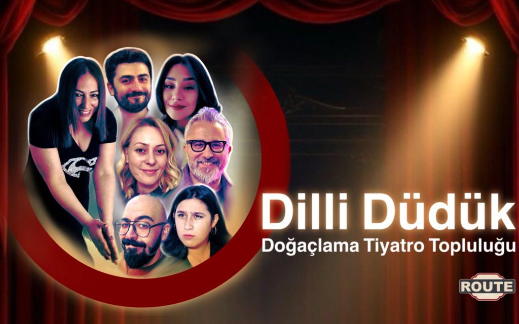 Dilli Düdük - Doğaçlama Tiyatro