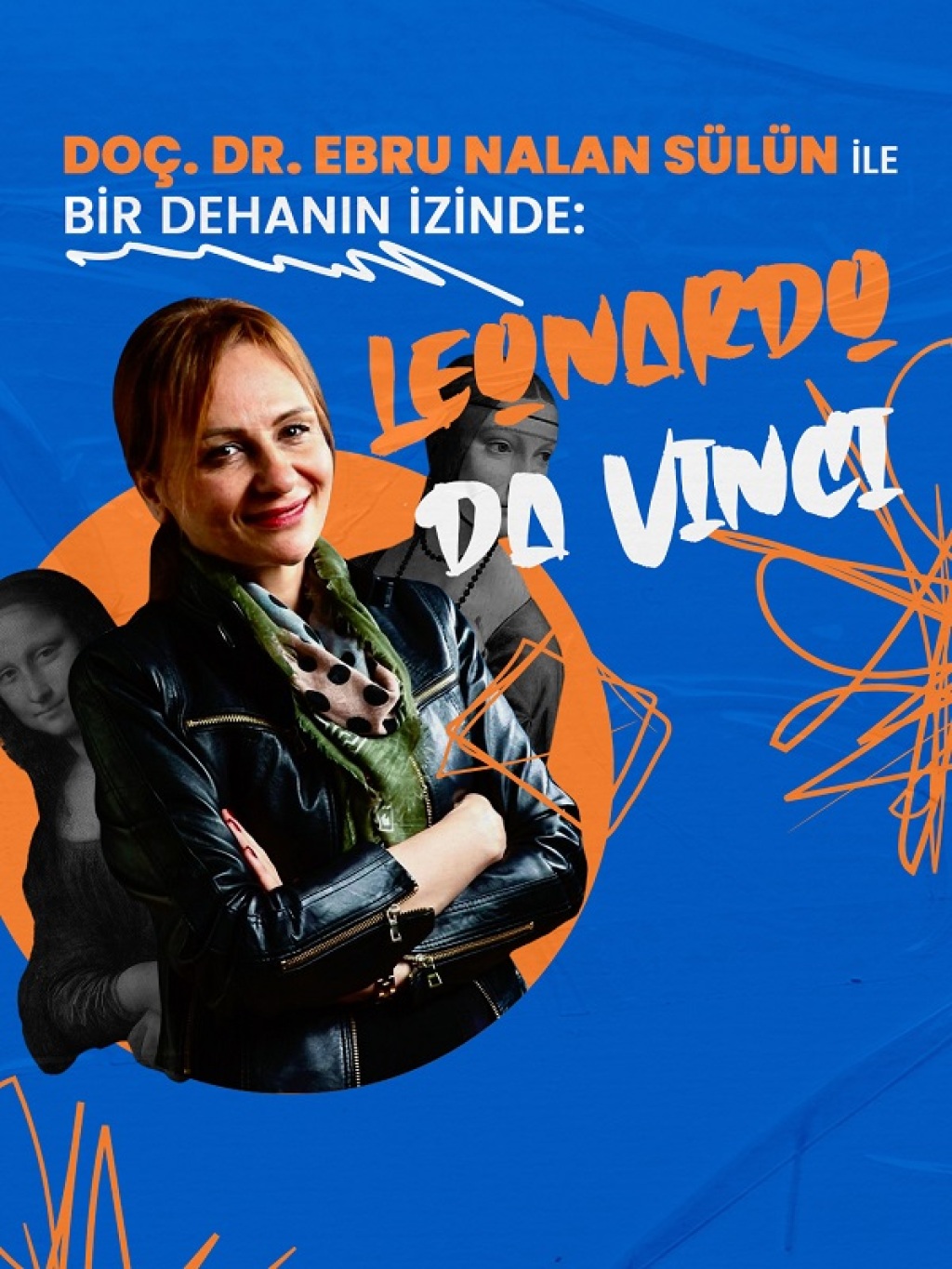 Doç.Dr.Ebru Nalan Sülün ile Bir Dehanın İzinde Leonardo Da Vinci