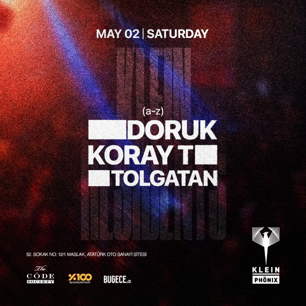 Doruk + Koray T + Tolgatan | Klein Phönix