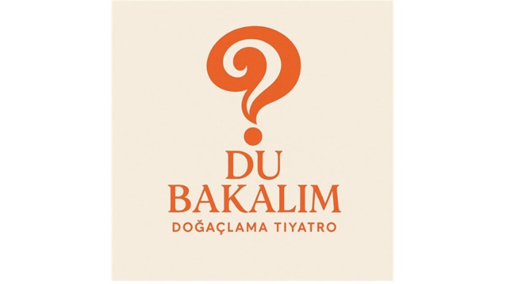 DU BAKALIM DOĞAÇLAMA TİYATRO
