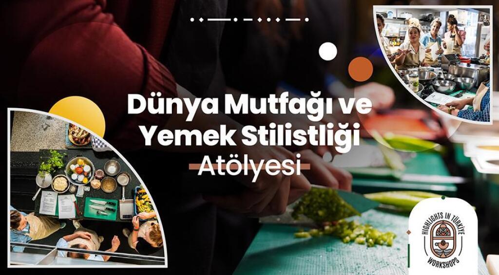 Dünya Mutfağı ve Yemek Stilistliği Atölyesi