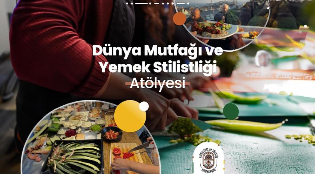 Dünya Mutfağı ve Yemek Stilistliği Atölyesi - Haziran Etkinlikleri