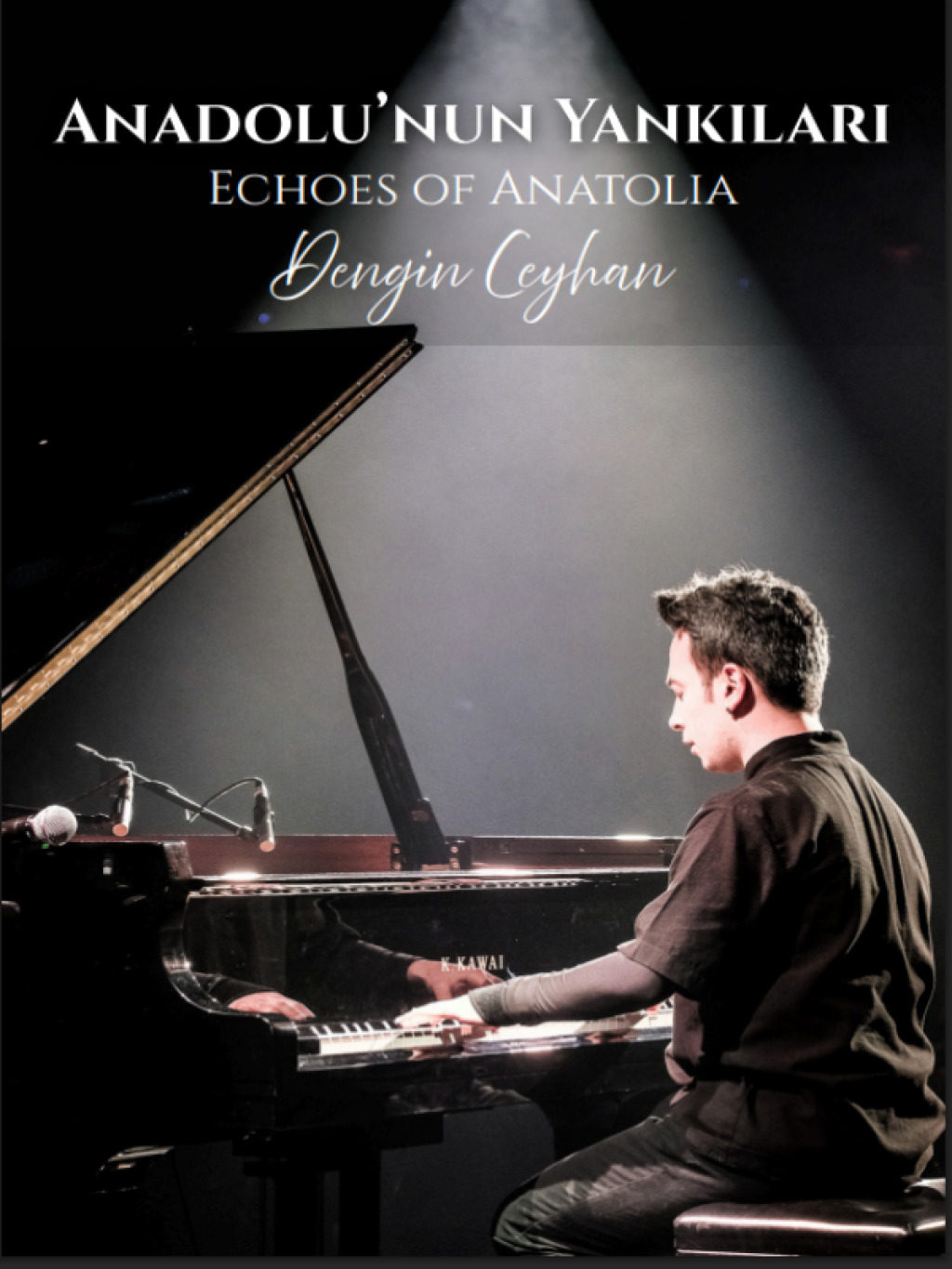 Echoes of Anatolia - Dengin Ceyhan Piyano Resitali