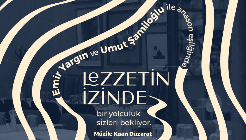 Emir Yargın ve Umut Şamiloğlu ile anason eşliğinde Lezzetin İzinde