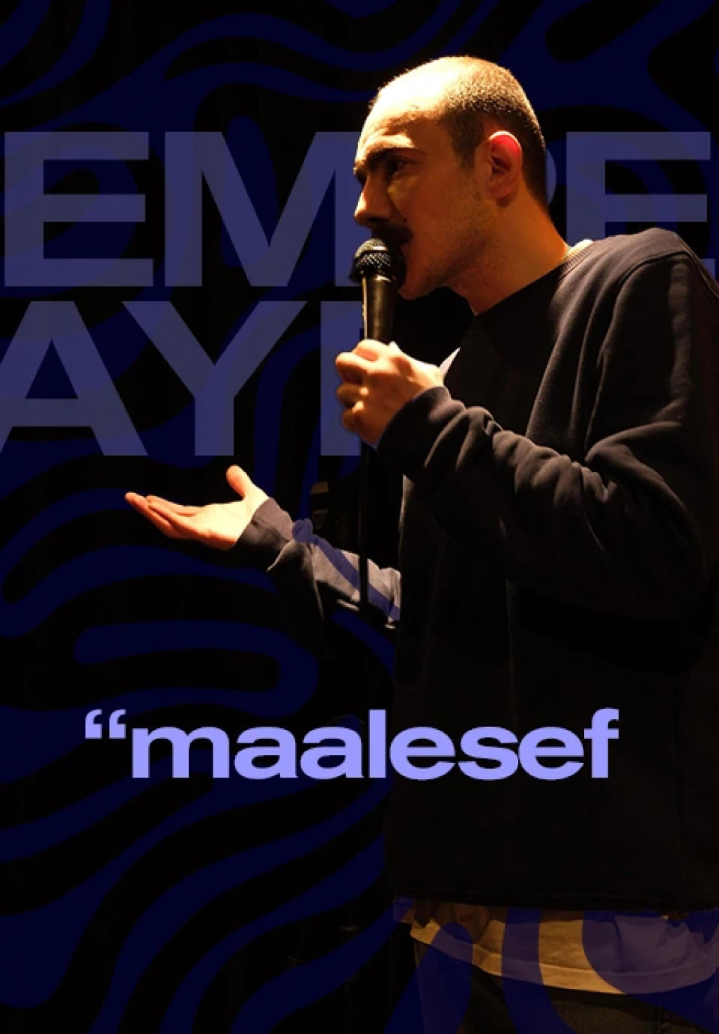 EMRE AYDIN "MAALESEF" - STAND-UP ŞOV