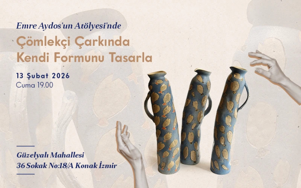 Emre Aydos'un Atölyesi'nde Çömlekçi Çarkında Kendi Formunu Tasarla