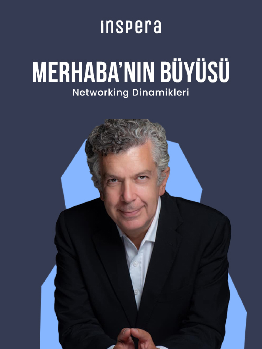 Erdal Uzunoğlu ile Merhaba'nın Büyüsü: Networking Dinamikleri
