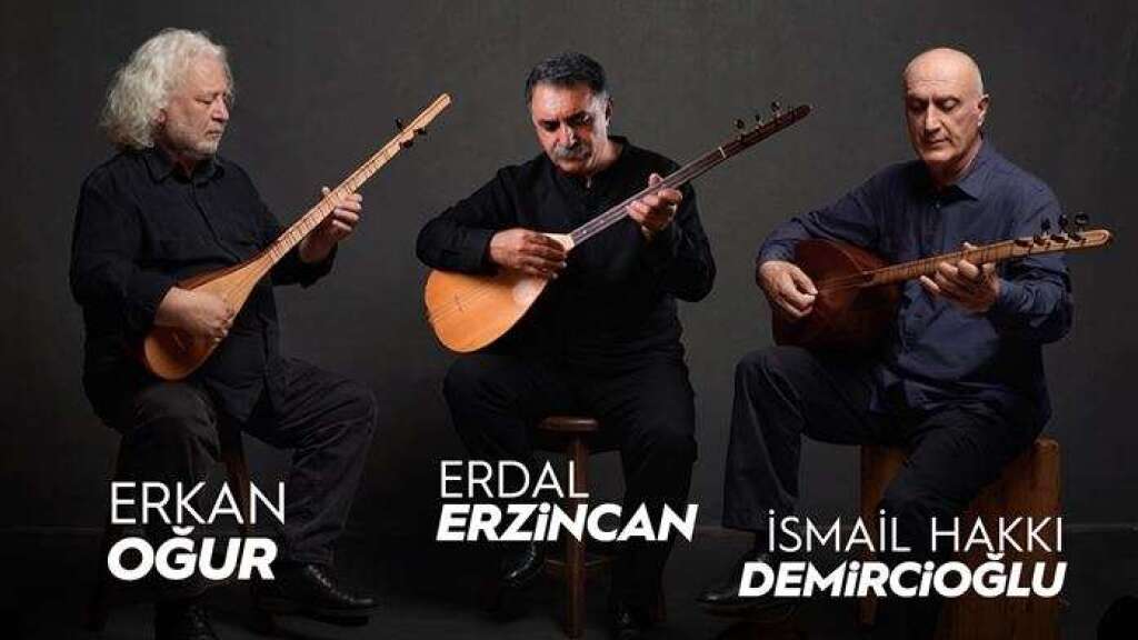 Erkan Oğur & İsmail Hakkı Demircioğlu & Erdal Erzincan
