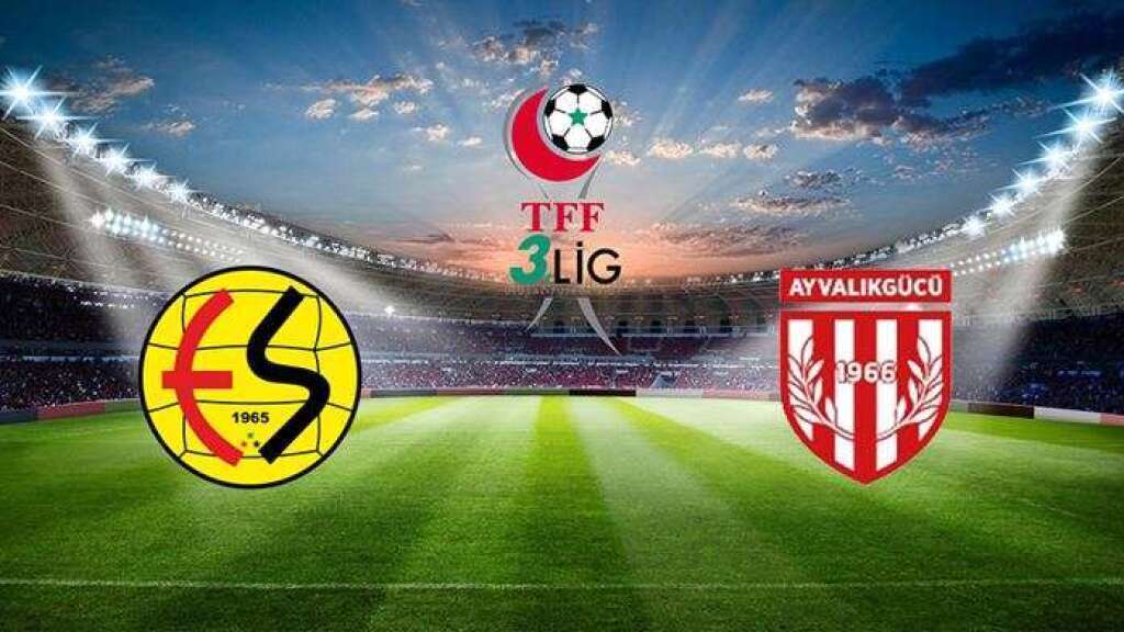 Eskişehirspor - Ayvalıkgücü Belediyespor