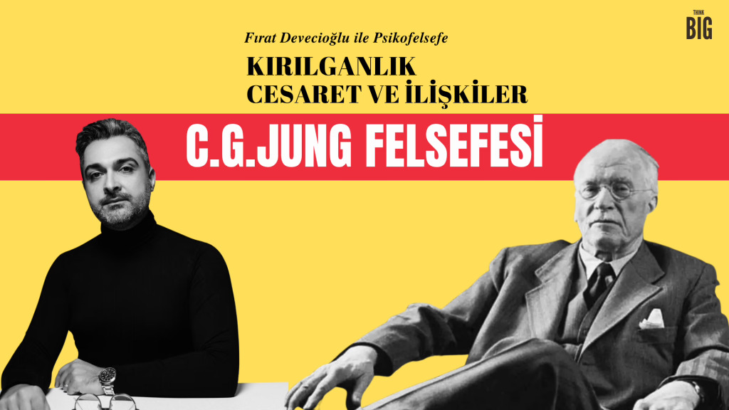 Fırat Devecioğlu ile Psikofelsefe: Kırılganlık, Cesaret ve İlişkiler - Jung Felsefesi