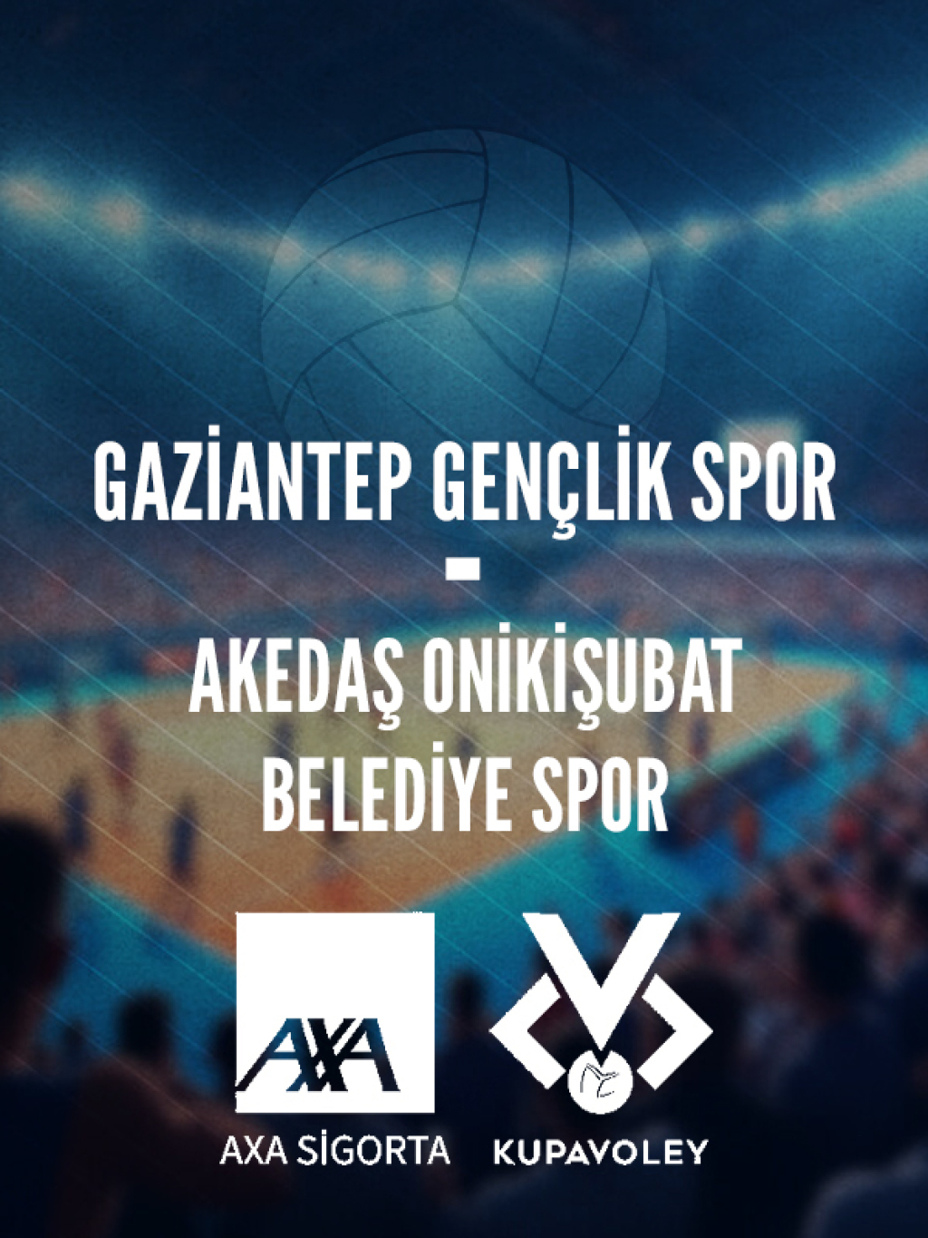Gaziantep Gençlik Spor - AKEDAŞ Onikişubat Belediye Spor AXA Sigorta Kupa Voley