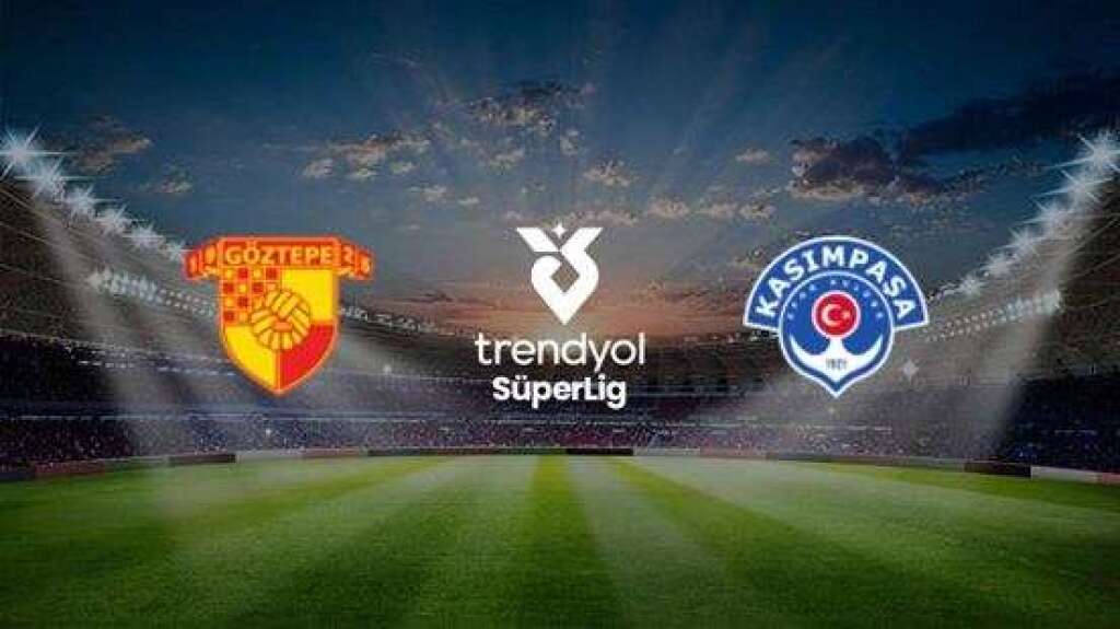 Göztepe A.Ş. - Kasımpaşa A.Ş.