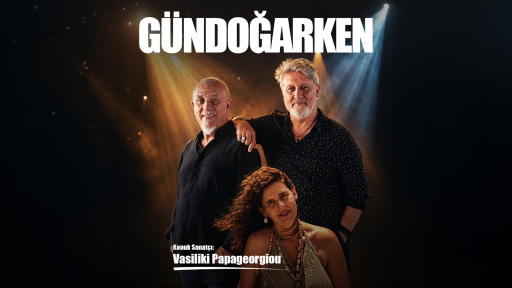 Grup Gündoğarken (Konuk Sanatçı: Vasiliki Papageorgiou)