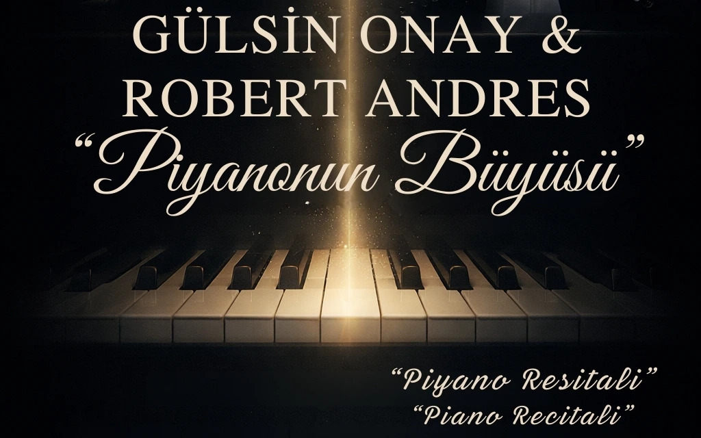 Gülsin Onay & Robert Andres: Piyanonun Büyüsü