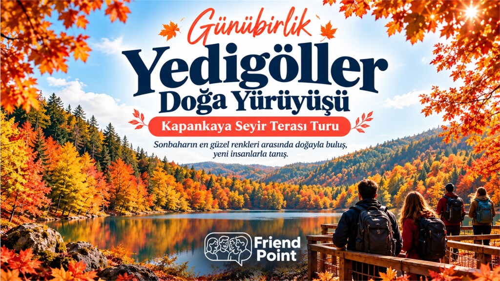 GÜNÜBİRLİK YEDİGÖLLER SONBAHAR DOĞA TURU