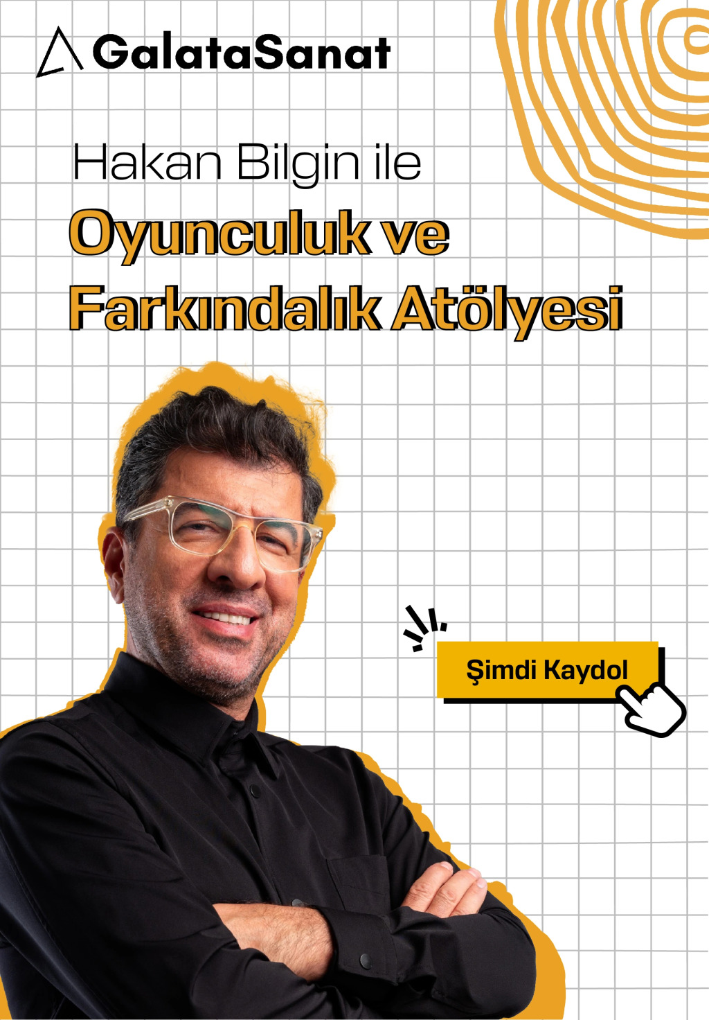 Hakan Bilgin ile Oyunculuk ve Farkındalık Atölyesi