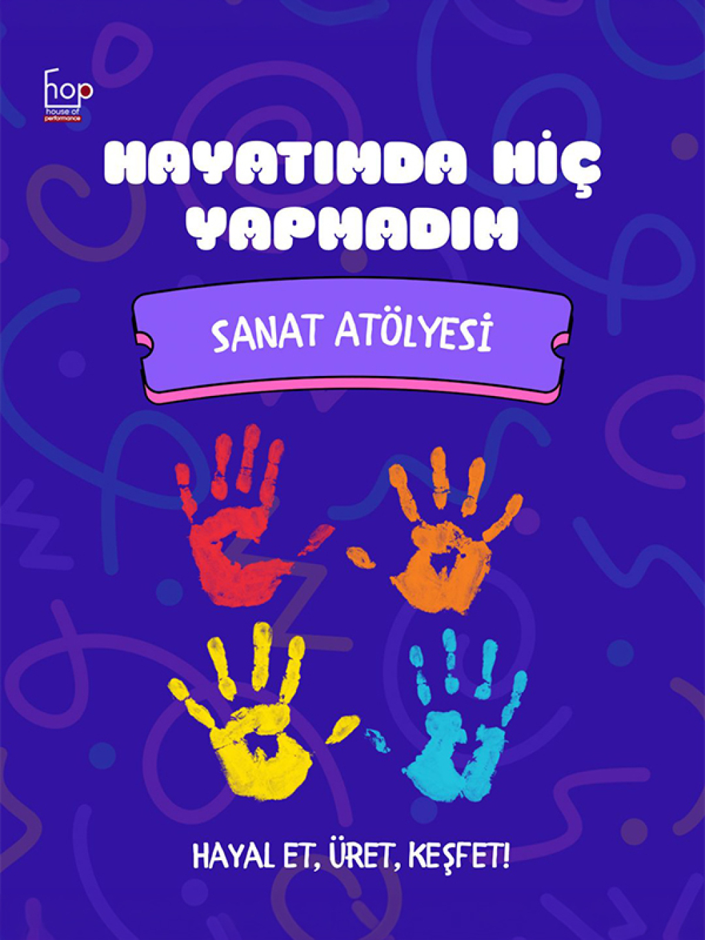 Hayatımda Hiç Yapmadım Çocuk Sanat Atölyesi
