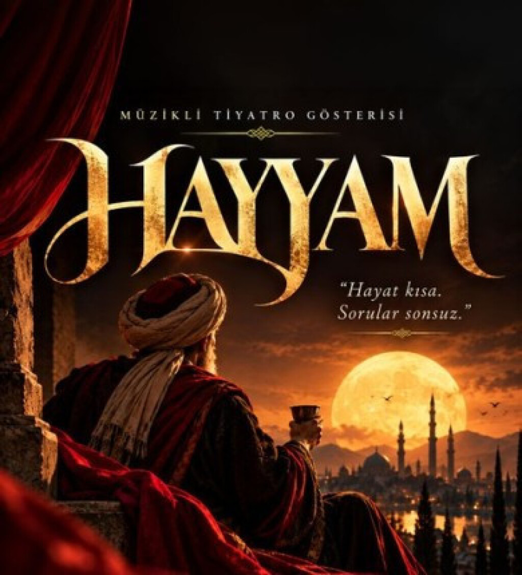 Hayyam - Müzikli Danslı Tiyatro