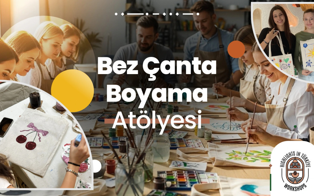 Highlights in Türkiye Workshop | Bez Çanta Boyama Atölyesi