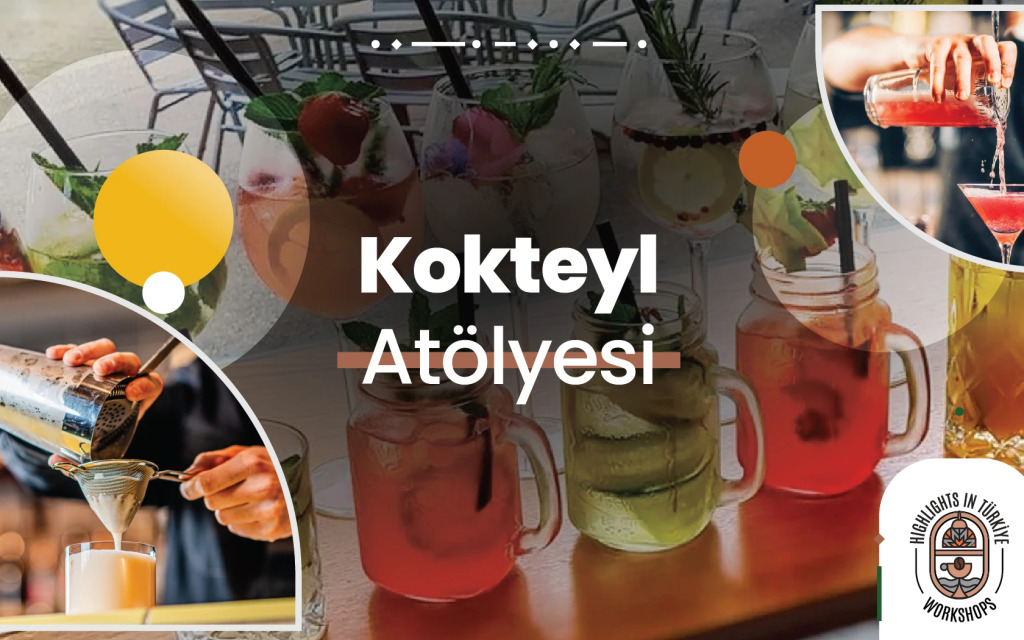 Highlights in Türkiye Workshop | Kokteyl Atölyesi