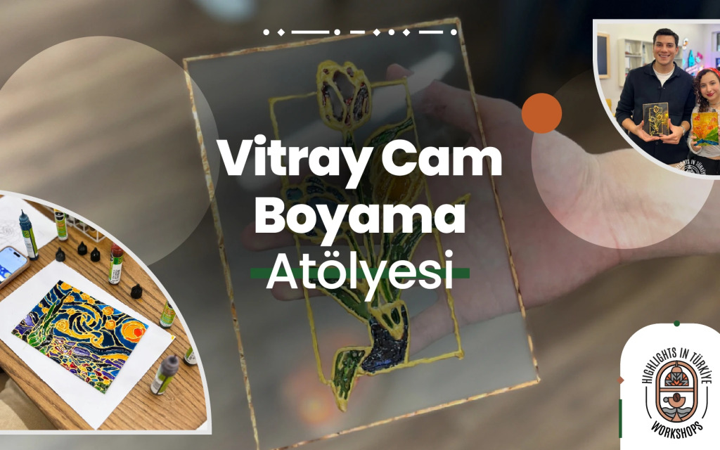 Highlights in Türkiye Workshop | Vitray Cam Boyama Atölyesi