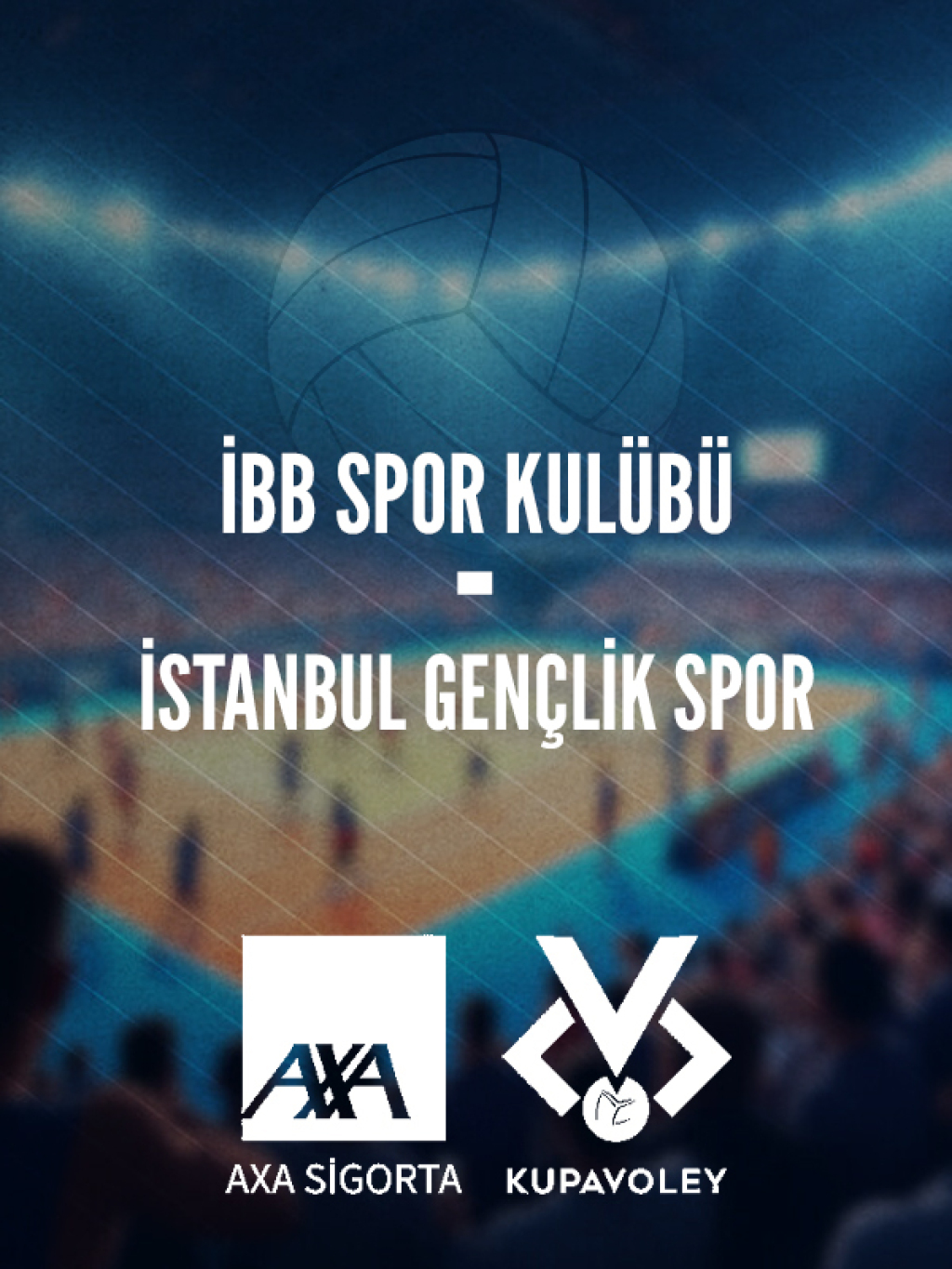 İBB Spor Kulübü - İstanbul Gençlik Spor AXA Sigorta Kupa Voley