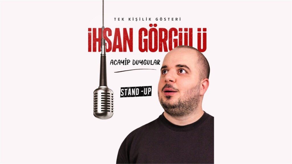 İhsan Görgülü Stand Up – Acayip Duygular