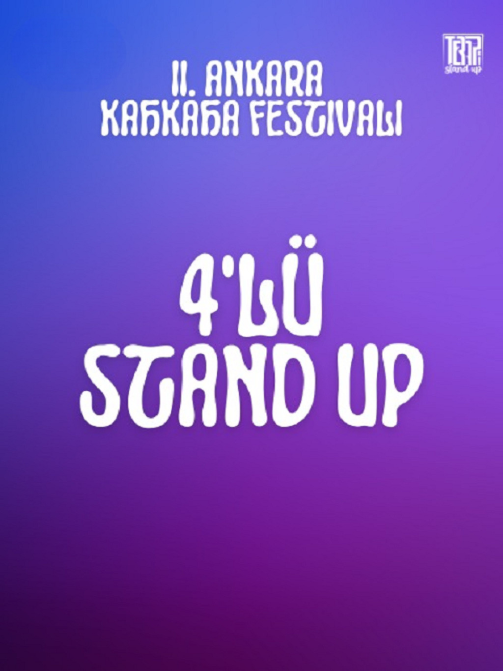 II. Ankara Kahkaha Festivali - 4'lü Açılış