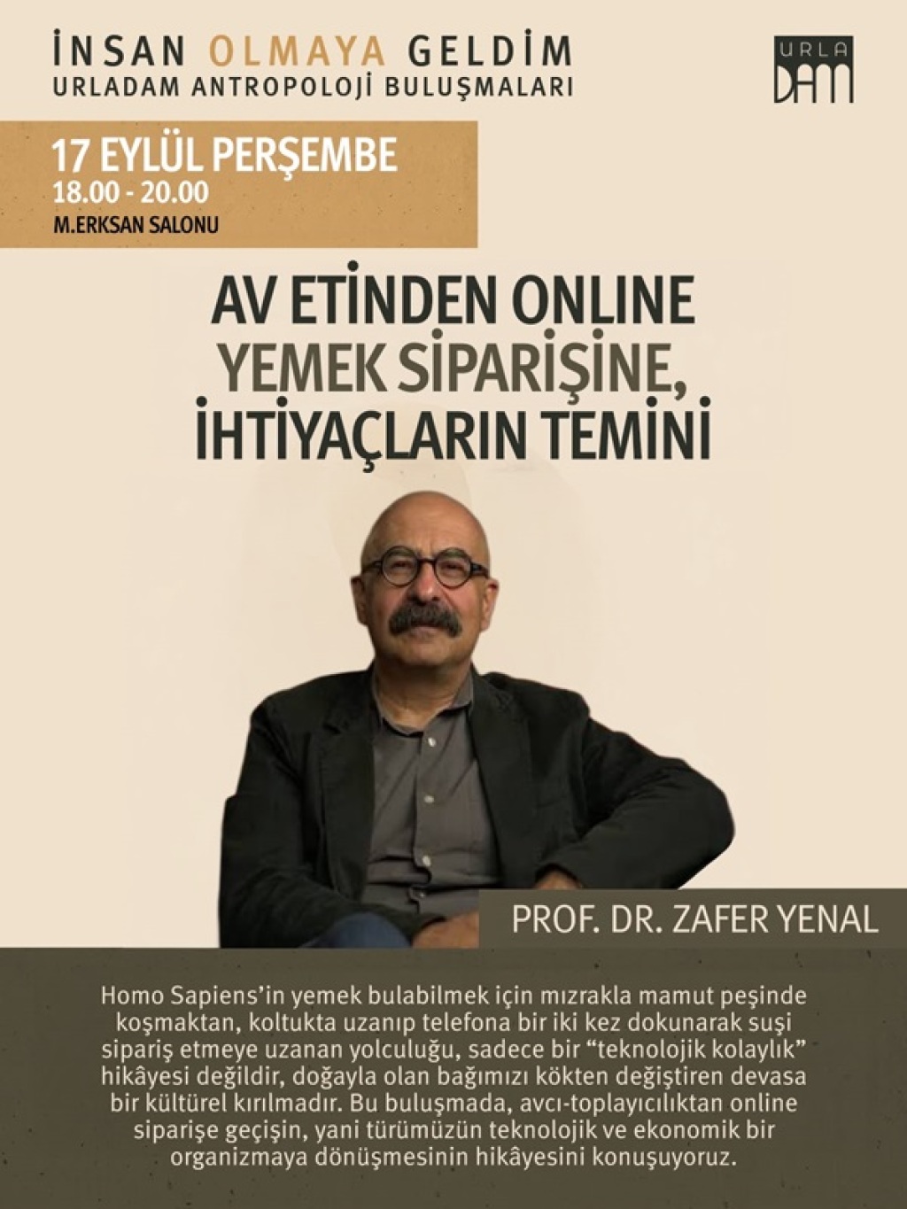 İnsan Olmaya Geldim -Antropoloji Buluşmaları- Av Etinden Online Yemek Siparişine Prof. Dr. Zafer Yenal Eğitim