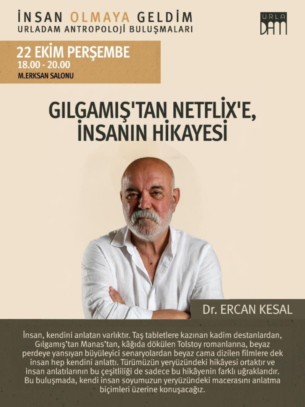 İnsan olmaya geldim - Antropoloji buluşmaları - Gılgamış'tan Netflix'e, insanın hikâyesi Dr. Ercan Kesal
