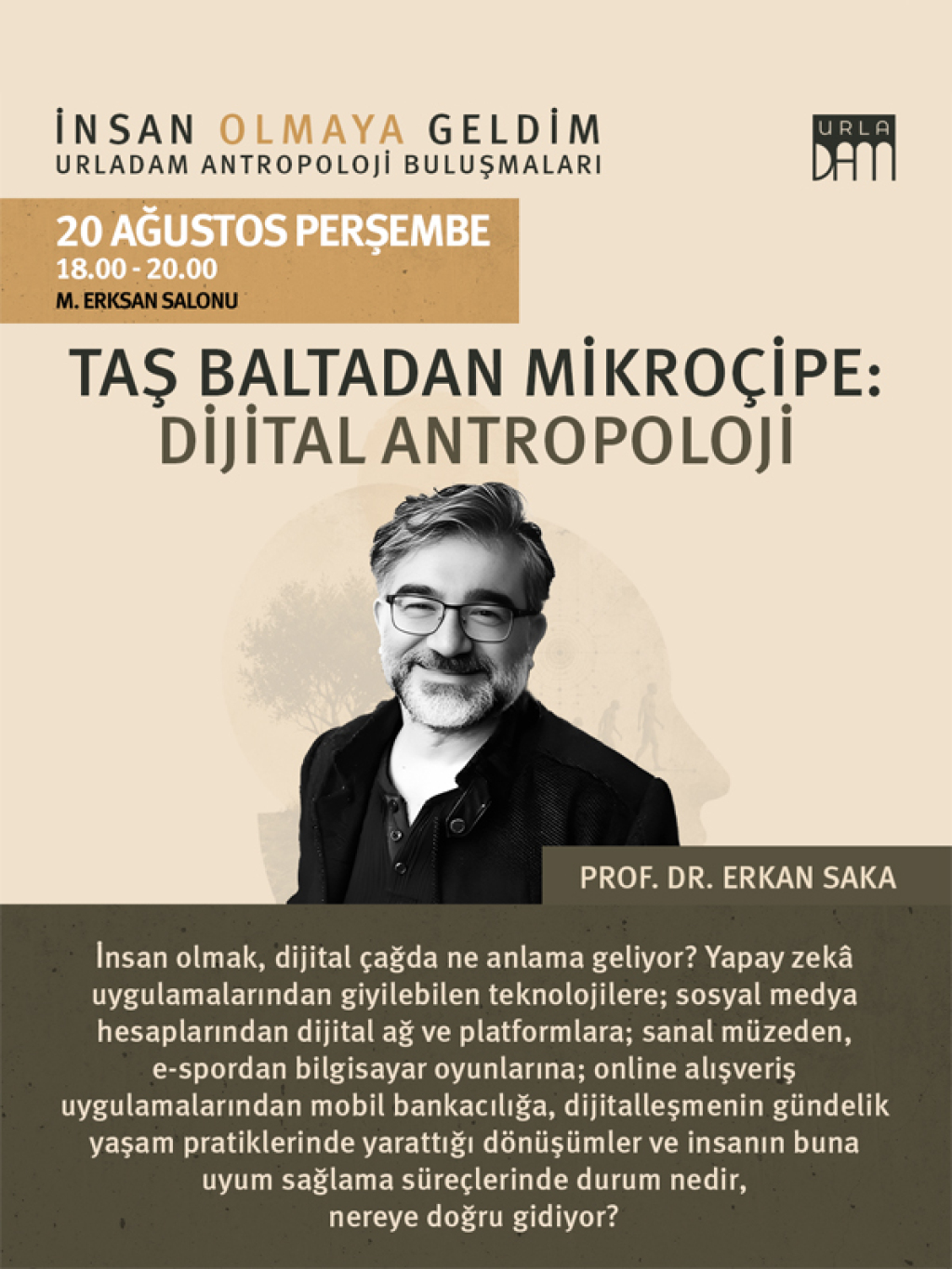 İnsan olmaya geldim-Antropoloji buluşmaları-Taş baltadan mikroçipe: Dijital antropoloji