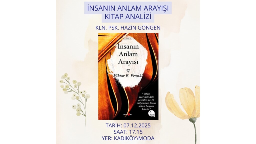 İnsanın Anlam Arayışı Kitap Analizi (Kln. Psk. Hazin Göngen)