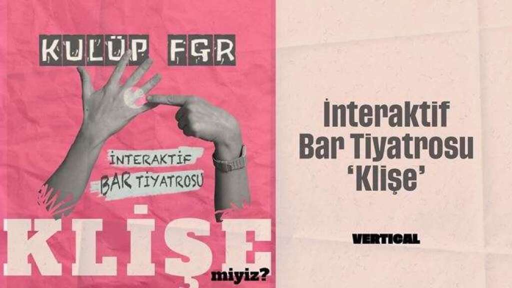 İnteraktif Bar Tiyatrosu "Klişe"