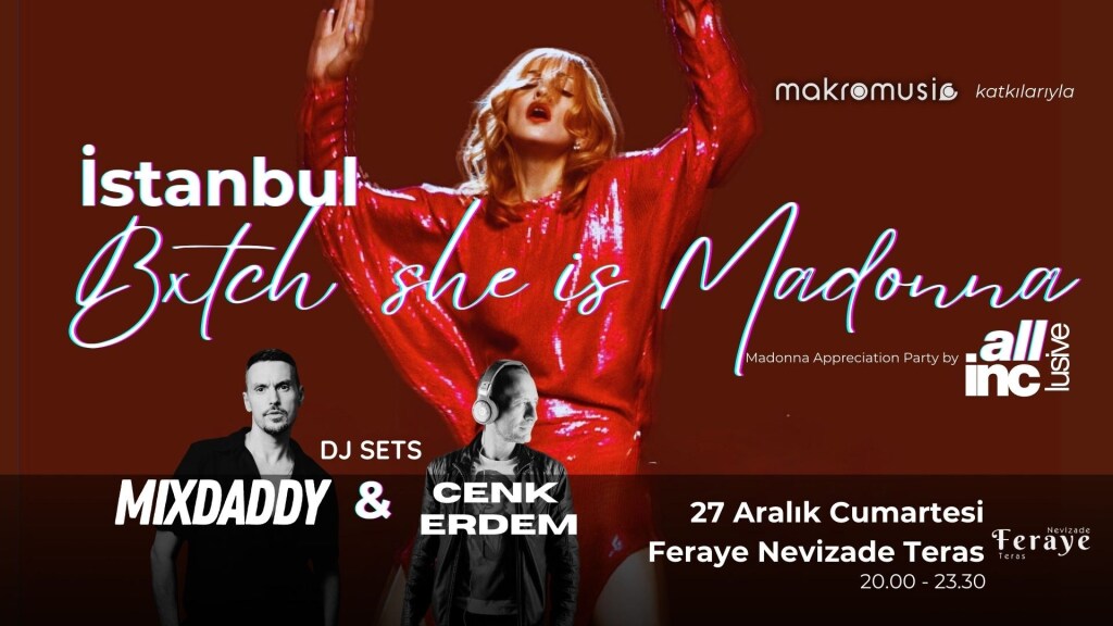 İstanbul : Bxtch She Is MADONNA