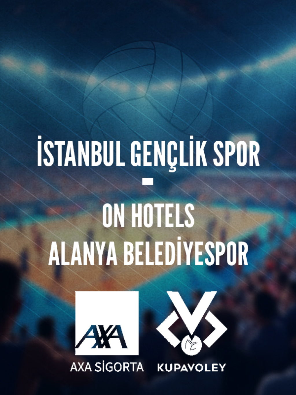 İstanbul Gençlik Spor - ON HOTELS Alanya Belediyespor AXA Sigorta Kupa Voley