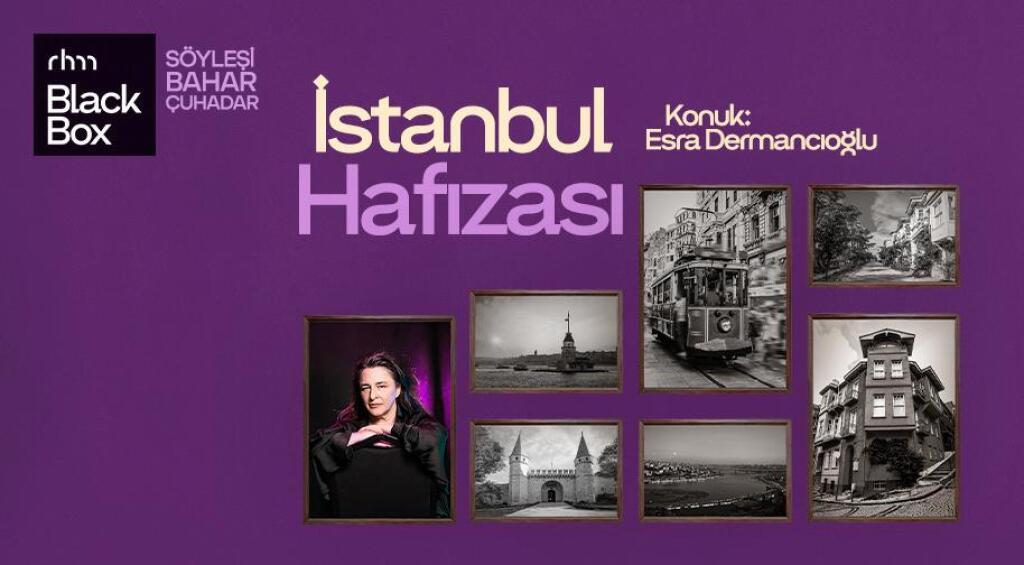 İstanbul Hafızası: Esra Dermancıoğlu