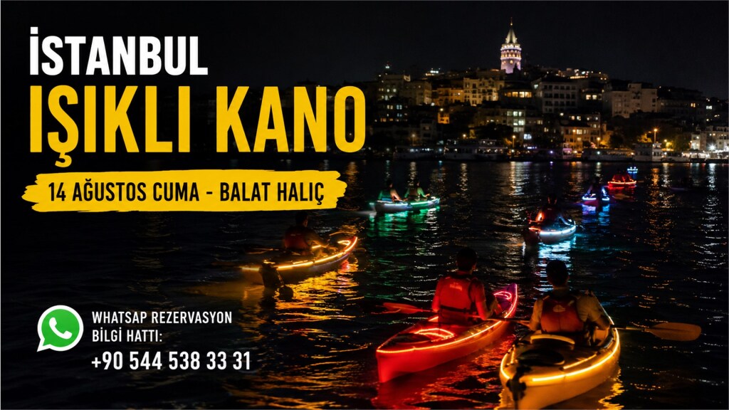 İstanbul Işıklı Kano -14 Ağustos Cuma - Balat Haliç