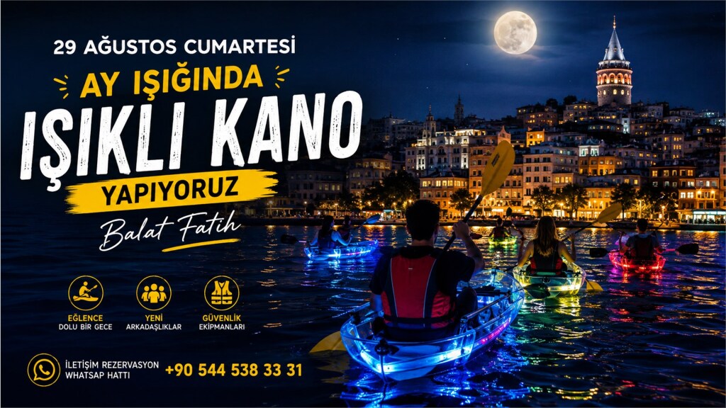 İstanbul Işıklı Kano 29 Ağustos Cumartesi | Balat Fatih